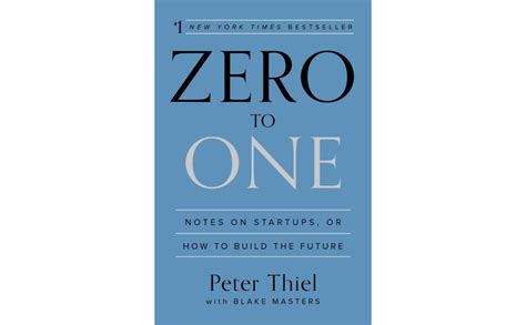  Zero to One: Notes on Startups, or How to Build the Future –  A Philosophical Odyssey through the Labyrinthine World of Innovation!