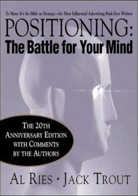  Positioning: The Battle for Your Mind - ทะยานสู่ใจกลางความคิด!